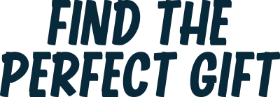 Find the perfect gift